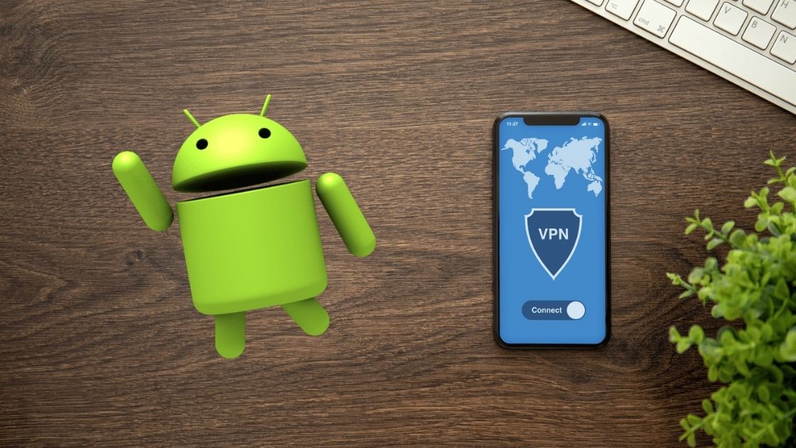 A legjobb VPN Android rendszerre